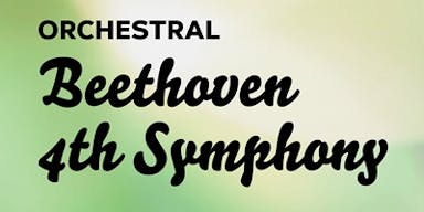 Beethoven 4th Symphony Orchestral Concert