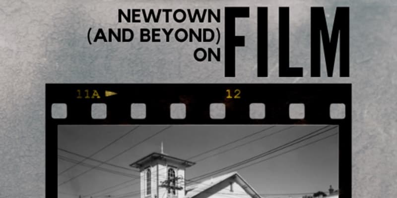 Newtown (and beyond) on film!