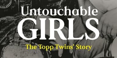 Untouchable Girls - The Topp Twins