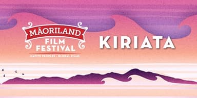 MĀORILAND FILM FESTIVAL 2025: Kiriata | Feature Films