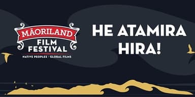 MĀORILAND FILM FESTIVAL 2025: He Atamira Hira | Special Events