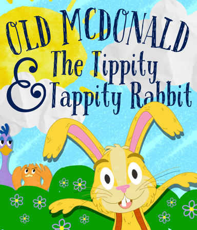 Old McDonald and the Tippity Tappity Rabbit